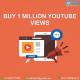 How to Choose the best site to buy 1 Million YouTube Views